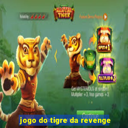 jogo do tigre da revenge